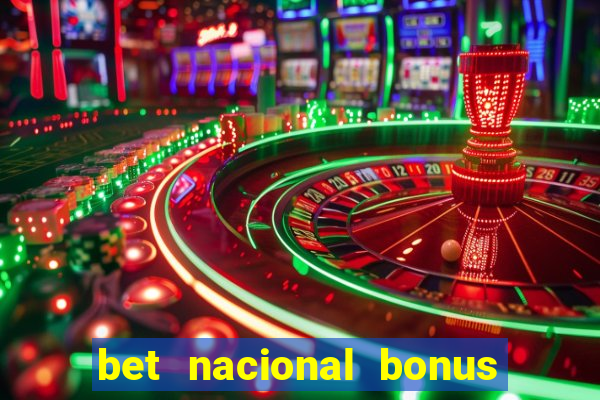 bet nacional bonus de boas vindas